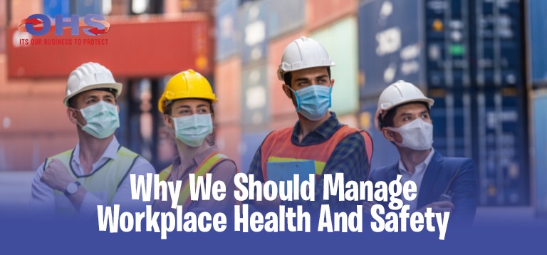 Why We Should Manage Workplace Health and Safety