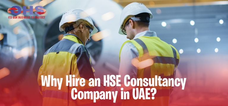 Why Hire an HSE Consultancy Company in the UAE?