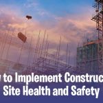 Implement Construction Site Health and Safety