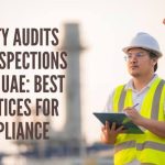 6. Tips for conducting health and safety audits and ensuring compliance with UAE HSE local regulations